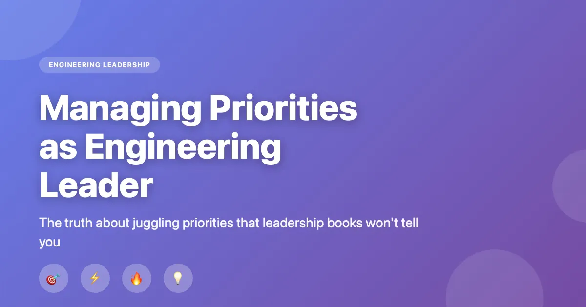 Managing Priorities as Engineering Leader: The Juggling Act